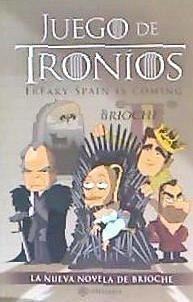 Juego de troníos : freaky-spain is coming - Brioche