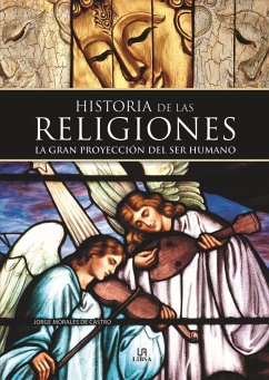 Historia de las religiones : la gran proyección del ser humano - Morales de Castro, Jorge