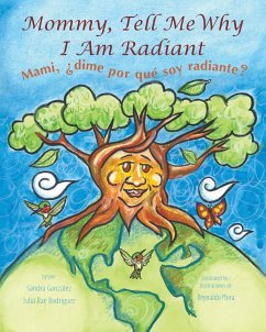 Mommy, Tell Me Why I Am Radiant - Gonzalez, Sandra; Rodriguez, Julia Rae