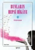 Bunlarin Hepsi Hikaye Bunlarin Hepsi Hikaye
