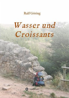 Wasser und Croissants - Göring, Ralf