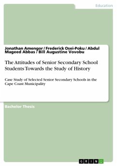 The Attitudes of Senior Secondary School Students Towards the Study of History - Amengor, Jonathan;Vovobu, Bill Augustine;Abbas, Abdul Mageed