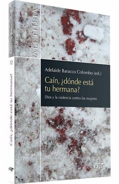 Caín, ¿dónde está tu hermana? : Dios y la violencia contra las mujeres - Baracco Colombo, Adelaide