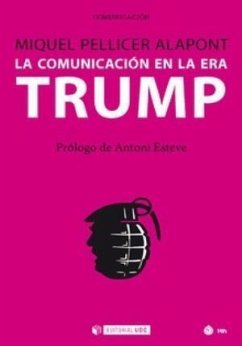 La comunicación en la era Trump - Pellicer Alapont, Miquel
