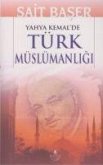 Yahya Kemalde Türk Müslümanligi