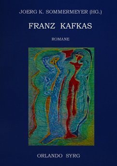 Franz Kafkas Romane - Kafka, Franz;Syrg, Orlando