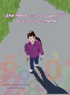 Leah Marie and Her Down Right Perfect Path to Math - Leinenbach, Marylin; Raymond, Anne