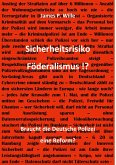 Sicherheitsrisiko Föderalismus!? Sicherheitsrisiko Föderalismus!?