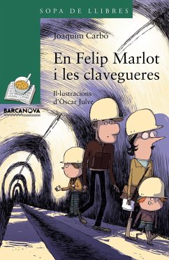 En Felip Marlot i les clavegueres - Carbó, Joaquim; Julve, Óscar