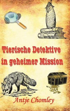 Tierische Detektive in geheimer Mission