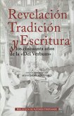 Revelación, tradición y escritura : a los cincuenta años de la &quote;Dei Verbum&quote;