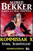 Neal Chadwick - Kommissar X #6: Stirb, Schnüffler! (eBook, ePUB)