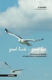 good luck - good bye