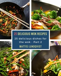 25 delicious wok recipes (eBook, ePUB) - Lundqvist, Mattis