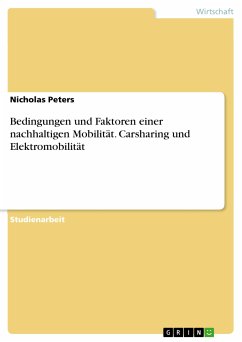 Bedingungen und Faktoren einer nachhaltigen Mobilität. Carsharing und Elektromobilität (eBook, PDF)