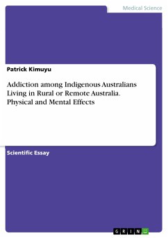 Addiction among Indigenous Australians Living in Rural or Remote Australia. Physical and Mental Effects (eBook, PDF)