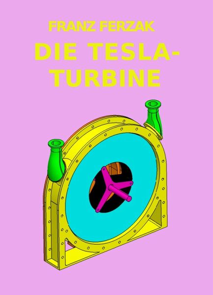 DIE TESLA-TURBINE (eBook, ePUB) DIE TESLA-TURBINE (eBook, ePUB)