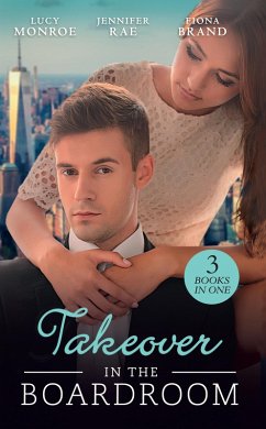 Takeover In The Boardroom (eBook, ePUB) - Monroe, Lucy; Rae, Jennifer; Brand, Fiona