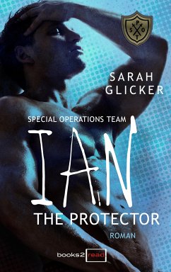 SPOT 1 - Ian: The Protector (eBook, ePUB) - Glicker, Sarah