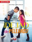 ¡Dejad de pelearos! ¿Debemos intervenir en los conflictos de los niños? (eBook, ePUB)