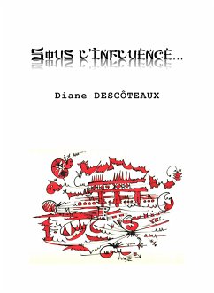 Sous l'influence… (eBook, ePUB) - Descôteaux, Diane