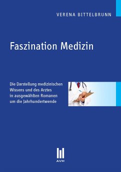 Faszination Medizin (eBook, PDF) - Bittelbrunn, Verena