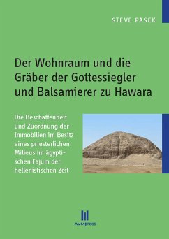 Der Wohnraum und die Gräber der Gottessiegler und Balsamierer zu Hawara (eBook, PDF) - Pasek, Steve