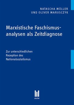 Marxistische Faschismusanalysen als Zeitdiagnose (eBook, PDF) - Müller, Natascha; Marusczyk, Oliver