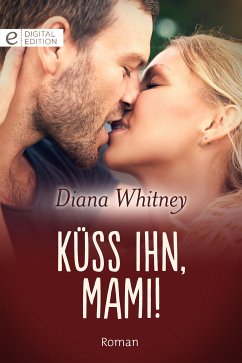 Küss ihn, Mami! (eBook, ePUB) - Whitney, Diana