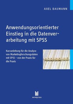 Anwendungsorientierter Einstieg in die Datenverarbeitung mit SPSS (eBook, PDF) - Baumann, Axel