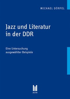 Jazz und Literatur in der DDR (eBook, PDF) - Dörfel, Michael
