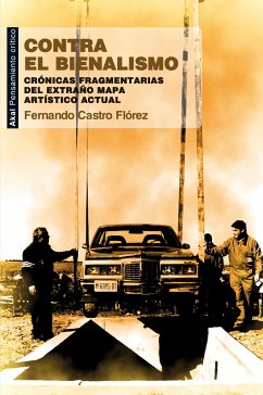 Contra el bienalismo (eBook, ePUB) - Castro Flórez, Fernando