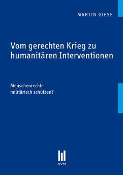 Vom gerechten Krieg zu humanitären Interventionen (eBook, PDF) - Giese, Martin