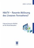 HbbTV - Rasante Ablösung des Linearen Fernsehens? (eBook, PDF)