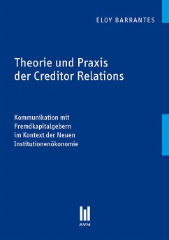 Theorie und Praxis der Creditor Relations (eBook, PDF) - Barrantes, Eloy