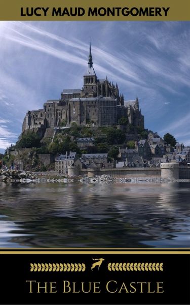 The Blue Castle (Golden Deer Classics) (eBook, ePUB)