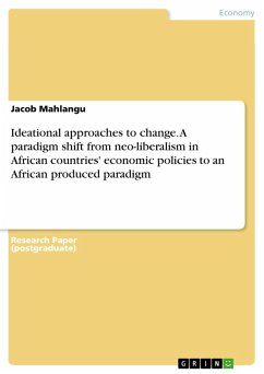 Ideational approaches to change. A paradigm shift from neo-liberalism in African countries' economic policies to an African produced paradigm (eBook, PDF)