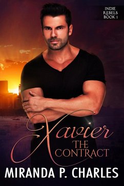 Xavier: The Contract (Indie Rebels, #1) (eBook, ePUB) - Charles, Miranda P.