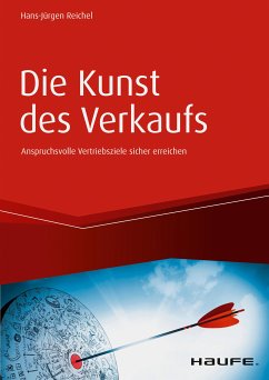 Die Kunst des Verkaufs - Anspruchsvolle Vertriebsziele sicher erreichen (eBook, ePUB) - Reichel, Hans-Jürgen