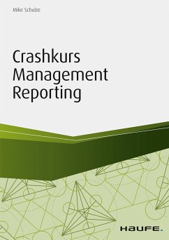 Crashkurs Management Reporting (eBook, PDF) - Schulze, Mike; Wiesmann, Wolfgang