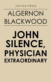 John Silence, Physician Extraordinary (eBook, ePUB)