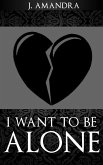 I Want To Be Alone (Onyx, #2) (eBook, ePUB)