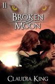Broken Moon - Part 2 (Wild Instincts, #11) (eBook, ePUB) Broken Moon - Part 2 (Wild Instincts, #11) (eBook, ePUB)