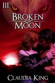 Broken Moon - Part 3 (Wild Instincts, #12) (eBook, ePUB)