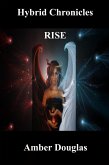 Hybrid Chronicles Book 2: Rise (eBook, ePUB)