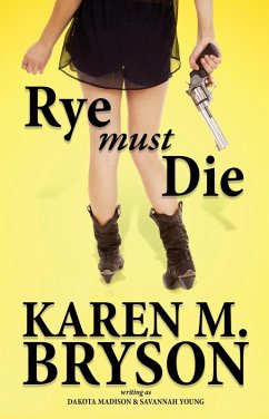 Rye Must Die (An Izzy & Max Paranormal Mystery, #1) (eBook, ePUB) - Bryson, Karen M.