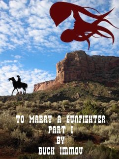 Cover To Marry a Gunfighter: A Western Romance. Part I (eBook, ePUB)