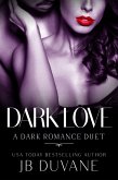 Dark Love: A Dark Romance Duet (eBook, ePUB)