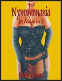 Nymphomania: A desire to... (eBook, ePUB)