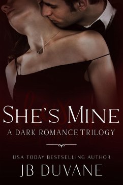 Cover She's Mine: A Dark Romance Trilogy (eBook, ePUB)